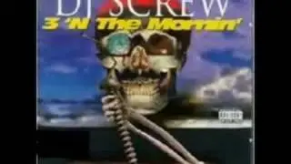 DJ Screw - 3 'N The Mornin' pt. 1 - Track 19