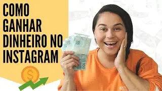 Como ganhar dinheiro no Instagram