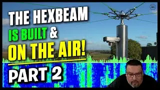 This HexBeam Build Did NOT disappoint! - Part 2