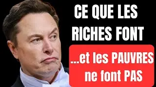 Ce que les riches font que les pauvres ne font pas - Secrets de la Réussite Financière