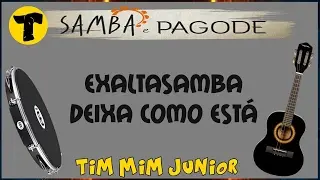 ExaltaSamba »» Deixa como está 'com LETRA'