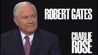 Robert Gates | Charlie Rose