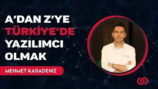 Mehmet Karadeniz #Ckenerji | A'dan Z'ye Türkiye'de Yazılımcı Olmak