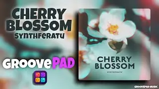 CHERRY BLOSSOM (SYNTHFERATU) - GROVEPAD MUSIC - ATMOS