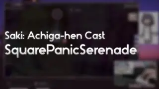 Saki: Achiga-hen Cast - SquarePanicSerenade [Extra] +HDDT 99.22% FC