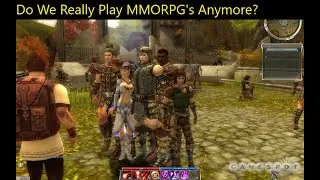 Do We Really Play MMORPG's Anymore?