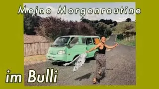 Meine MORGENROUTINE im Wohnmobil -  on the road