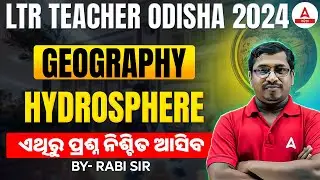 LTR Teacher Preparation 2024 | Geography Class | HYDROSPHERE | By Rabi Sir