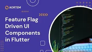 Feature Flag Driven UI Components in Flutter