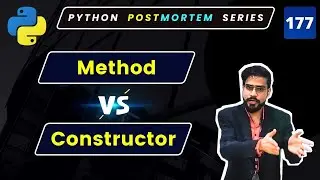Constructor vs Methods in Python Explained | Objected Oriented Programming in Python #177