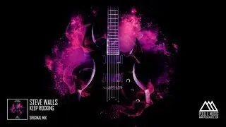 Steve Walls - Keep Rocking (Original Mix)