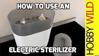 HOW TO USE an ELECTRIC BOTTLE STERILIZER