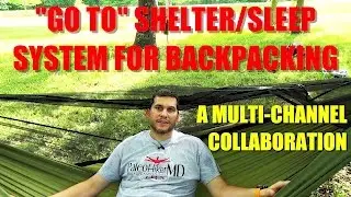 My Go To Backpacking Shelter/Sleep System | A Collaboration