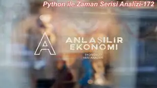 Anlaşılır Ekonomi Python ile Zaman Serisi-172 (LSTM MultiStep)