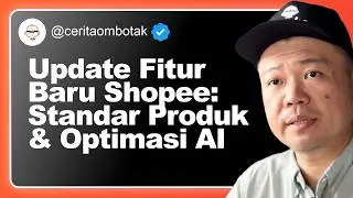Update Fitur Baru Shopee: Standar Produk Shopee & Optimasi AI
