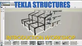 Tekla Introduction Workshop (Batch 3)