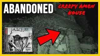 We Explore the Dark & Creepy... AMEN HOUSE!