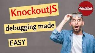 Two SUPER simple tricks for debugging Knockout JS apps