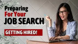 Part 1/13: Getting Hired - Preparing for your job search
