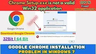 exe is not a valid win32 application windows 7 | chrome setup.exe is not a valid win32 application