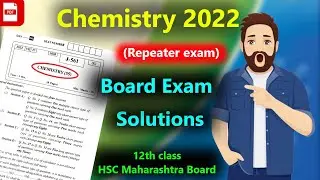 Chemistry 2022 HSC Repeater Board Exam Question Paper Solution | Complete Solution Maharashtra Board