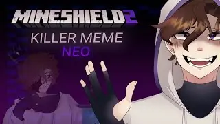 Killer meme / MINESHIELD2 - NEO /
