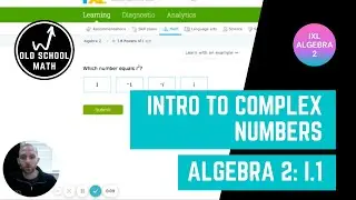 Introduction to Complex Numbers IXL I.1 (Algebra 2)
