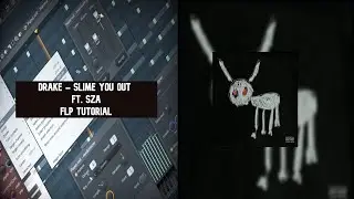 Drake - Slime You Out ft. SZA FL Studio Tutorial  (Instrumental Remake)