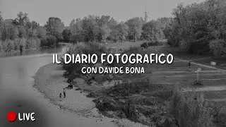 Il DIARIO FOTOGRAFICO con Davide Bona [LIVE]