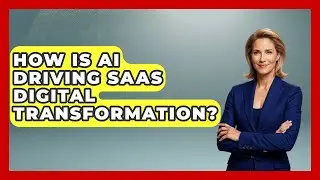 How Is AI Driving SaaS Digital Transformation? - The SaaS Pros Breakdown