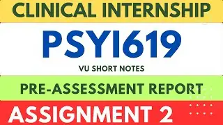 Psyi619 Pre-Assessment Clinical Internship Report Writing || psyi 619 psychology internship report
