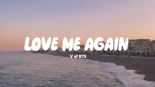 LOVE ME AGAIN - V of BTS (easy lyrics ♫ )