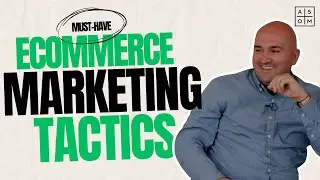 4 Must-Have eCommerce Marketing Tactics - EP22