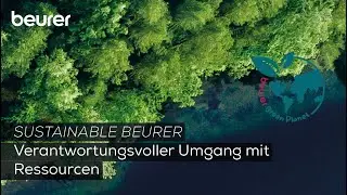 Sustainable Beurer - verantwortungsvoller Umgang mit Ressourcen