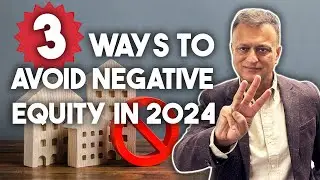 How Property Investors Can Avoid Negative Equity in 2024!