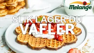 Slik lager du vafler | Baketips fra Melange