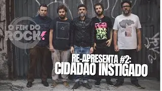 O fim do rock (re)apresenta #2: Cidadão Instigado