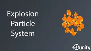 How To Make Explosion Particle System in Unity 3D