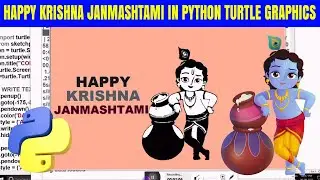 KRISHNA JANMASHTAMI WISHES USING PYTHON TURTLE GRAPHICS | KRISHNA JI DRAWING IN PYTHON TURTLE
