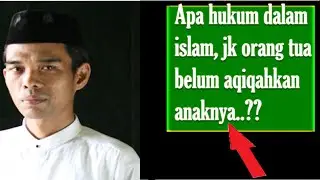 Jika orang tua belum mengaqiqahkan anaknya || UAS