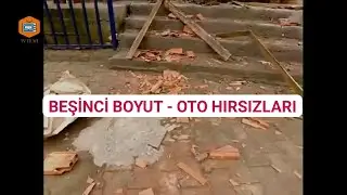 BEŞİNCİ BOYUT - OTO HIRSIZLARI