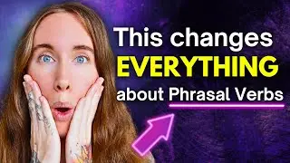 The SECRET Way to Understand ALL Phrasal Verbs