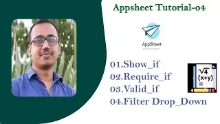 Show If, Require If, Drop Down in Appsheet Tutorial 04