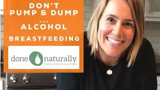 Don't Pump & Dump! Alcohol & Breastfeeding