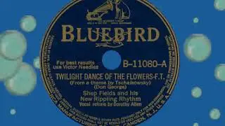 Twilight Dance Of The Flowers, Shep Fields, 1941