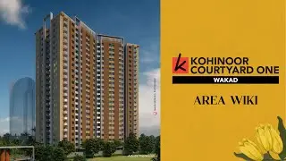 Kohinoor Courtyard One Area Wiki | New Residential Project in Wakad Pune | 2 BHK and 3 BHK in Wakad