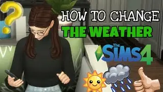 how to change the weather | sims 4 tutorial