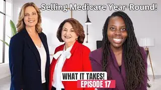 How to sell Medicare all Year Round | Mentorship | Community Partnerships| WHAT IT TAKES Ep 17
