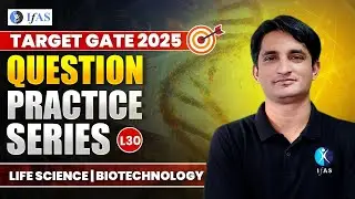 Question Practice Series | Life Science | Biotechnology| GATE 2025| Lec-30