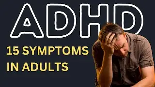 What is ADHD? 15 Symptoms To Identify ADHD